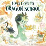 Long Goes to Dragon School book cover